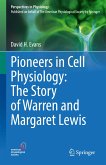 Pioneers in Cell Physiology: The Story of Warren and Margaret Lewis (eBook, PDF)