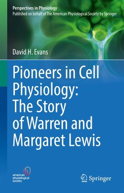 Pioneers in Cell Physiology: The Story of Warren and Margaret Lewis (eBook, PDF) - Evans, David H.