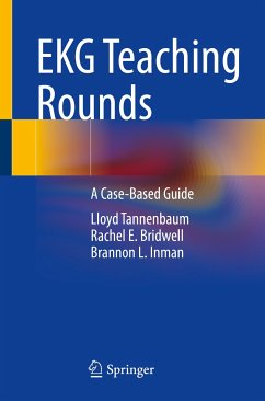 EKG Teaching Rounds (eBook, PDF) - Tannenbaum, Lloyd; Bridwell, Rachel E.; Inman, Brannon L.