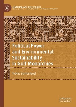 Political Power and Environmental Sustainability in Gulf Monarchies (eBook, PDF) - Zumbraegel, Tobias