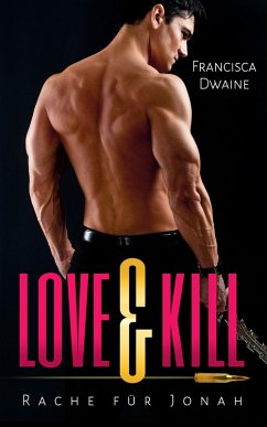 Love & Kill - Rache für Jonah (eBook, ePUB) - Dwaine, Francisca
