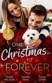 One Christmas...To Forever: A Family Made at Christmas / Snowbound with an Heiress / It Started at Christmas... (eBook, ePUB)