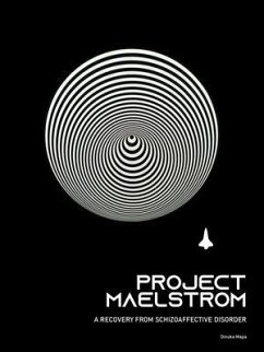 Cover Project Maelstrom: A Recovery from Schizoaffective Disorder (eBook, ePUB)