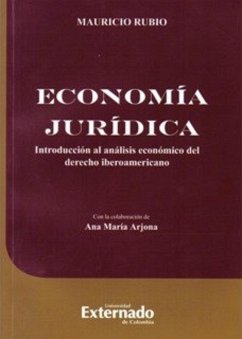 Economía jurídica. Introduciión al análisis económico del derecho iberoamericano (eBook, PDF) - Rubio, Mauricio