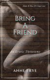 Bring A Friend: An Erotic Threesome (eBook, ePUB) Bring A Friend: An Erotic Threesome (eBook, ePUB)