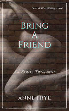 Cover Bring A Friend: An Erotic Threesome (eBook, ePUB)