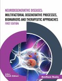 Neurodegenerative Diseases: Multifactorial Degenerative Processes, Biomarkers and Therapeutic Approaches (eBook, ePUB)