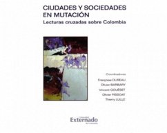 Cover Ciudades y sociedades en mutación. Lecturas cruzadas sobre Colombia (eBook, PDF)