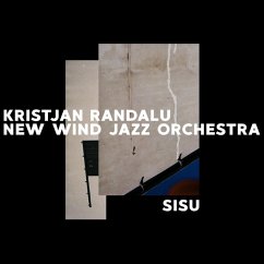 Sisu - Randalu,Kristjan/New Wind Jazz Orchestra