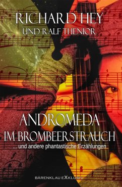 Cover Andromeda im Brombeerstrauch und andere phantastische Erzählungen (eBook, ePUB)