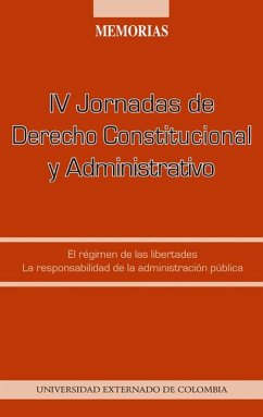 IV Jornadas de Derecho Constitucional y Administrativo : el régimen de las libertades, la responsabilidad de la administración pública (eBook, PDF) - Autores, Varios