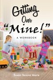 Getting Over "Mine!" (eBook, ePUB) Getting Over "Mine!" (eBook, ePUB)