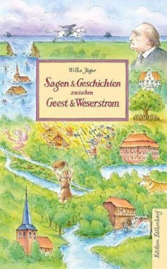 Sagen und Geschichten zwischen Geest und Weserstrom - Jäger, Wilko