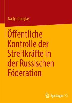 Öffentliche Kontrolle der Streitkräfte in der Russischen Föderation - Douglas, Nadja