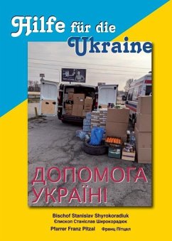 Hilfe für die Ukraine - Shyrokoradiuk, Stanislaus;Pitzal, Franz