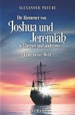 Die Abenteuer von Joshua und Jeremiah in Übersee und anderswo - Eine neue Welt
