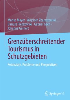 Grenzüberschreitender Tourismus in Schutzgebieten - Mayer, Marius;Zbaraszewski, Wojciech;Pienkowski, Dariusz