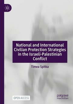 National and International Civilian Protection Strategies in the Israeli-Palestinian Conflict - Spitka, Timea