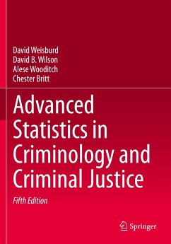 Advanced Statistics in Criminology and Criminal Justice - Weisburd, David;Wilson, David B.;Wooditch, Alese