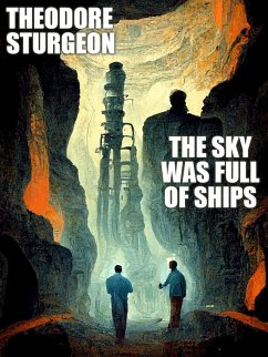 The Sky Was Full of Ships (eBook, ePUB) - Sturgeon, Theodore