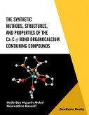 The Synthetic Methods Structures, and Properties of the Ca-C s Bond Organocalcium Containing Compounds (eBook, ePUB)