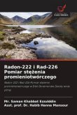 Radon-222 i Rad-226 Pomiar st¿¿enia promieniotwórczego