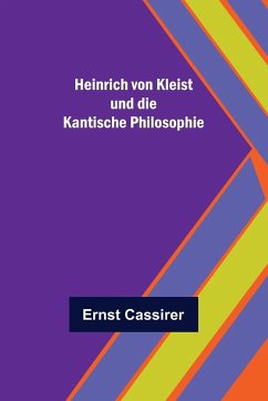 Cover Heinrich von Kleist und die Kantische Philosophie