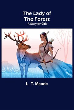 The Lady of the Forest - T. Meade, L.