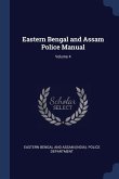 Eastern Bengal and Assam Police Manual; Volume 4