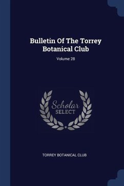 Bulletin Of The Torrey Botanical Club; Volume 28 - Club, Torrey Botanical