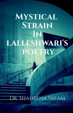 Mystical Strain in Lalleshwari's Poetry - Shaheena