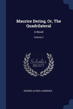 Maurice Dering, Or, The Quadrilateral - Lawrence, George Alfred