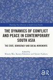 The Dynamics of Conflict and Peace in Contemporary South Asia