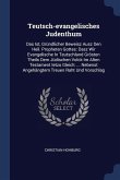 Teutsch-evangelisches Judenthum