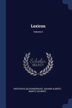 Lexicon; Volume 2 - (Alexandrinus), Hesychius; Alberti, Johann; Schmidt, Moritz