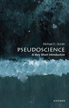 Pseudoscience - Gordin, Michael D. (Rosengarten Professor of Modern and Contemporary