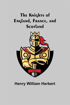 The Knights of England, France, and Scotland - William Herbert, Henry