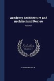 Academy Architecture and Architectural Review; Volume 1