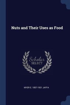 Nuts and Their Uses as Food - Jaffa, Myer E.