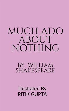 MUCH ADO ABOUT NOTHING   WILLIAM SHAKESPEARE   RITIK GUPTA - Shakespeare, William