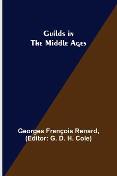 Guilds in the Middle Ages - François Renard, Georges