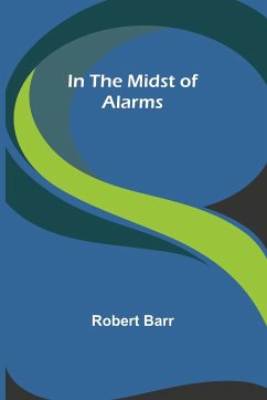 In the Midst of Alarms - Barr, Robert