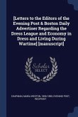 [Letters to the Editors of the Evening Post & Boston Daily Advertiser Regarding the Dress League and Economy in Dress and Living During Wartime] [manu