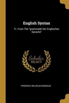 English Syntax: Tr. From The &quote;grammatik Der Englischen Sprache&quote;