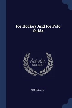 Ice Hockey And Ice Polo Guide - A, Tuthill J