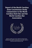 Report of the North Carolina State Constitution Study Commission to the North Carolina State Bar and the North Carolina Bar Association