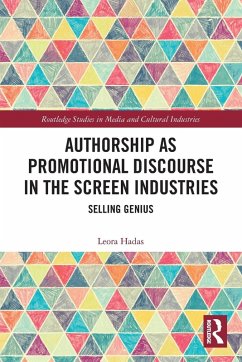 Authorship as Promotional Discourse in the Screen Industries - Hadas, Leora