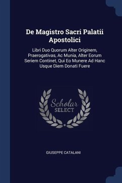 De Magistro Sacri Palatii Apostolici - Catalani, Giuseppe