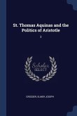 St. Thomas Aquinas and the Politics of Aristotle