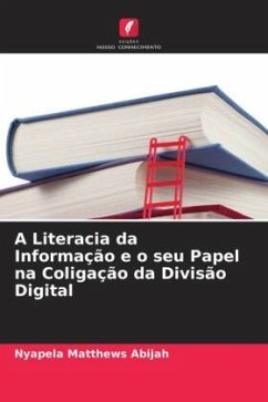 A Literacia da Informação e o seu Papel na Coligação da Divisão Digital - Matthews Abijah, Nyapela